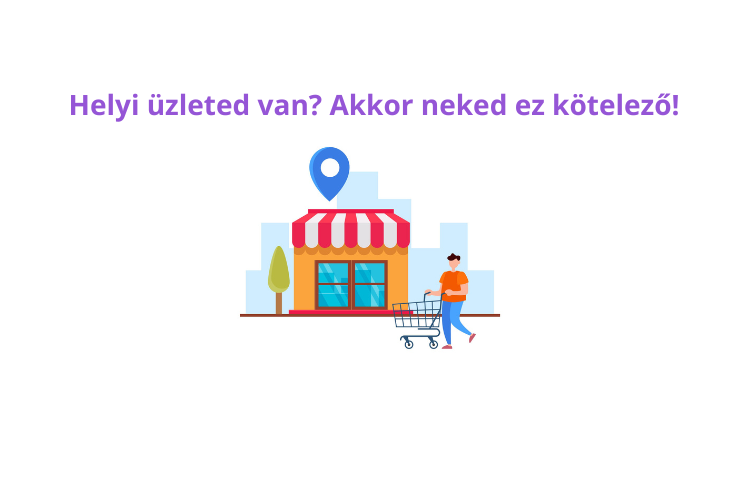 Google Cégem fiók: Helyi üzletként így érheted el, hogy tőled vásároljanak