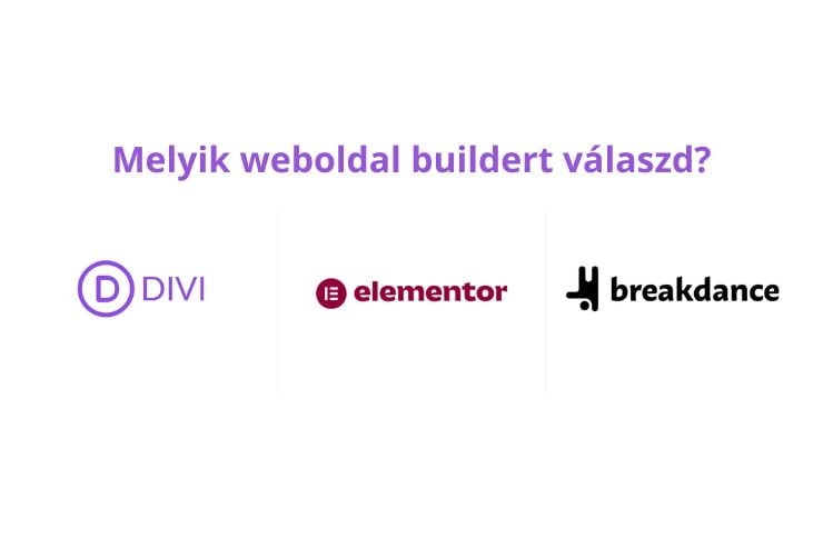 Divi, Elementor vagy Breakdance? Melyiket válaszd?